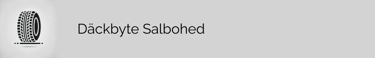 Däckbyte Salbohed